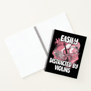Easily Distracted By Violins Notebook