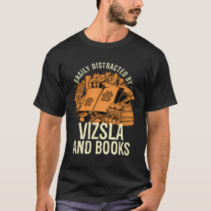 Easily Distracted By Vizsla And Books Magyar Viszl T-Shirt