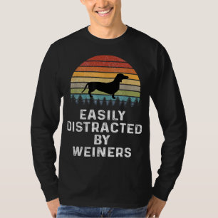 Easily Distracted By Weiners Weiner Dog Owner Gift T-Shirt