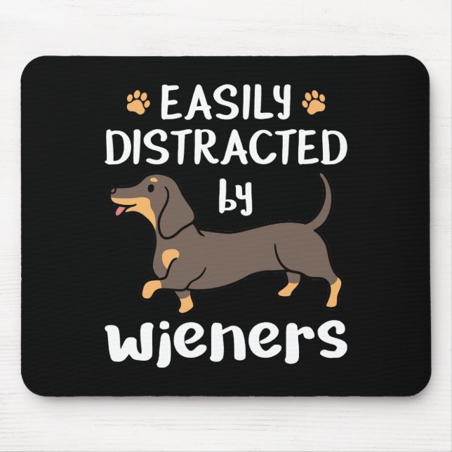 Easily Distracted by Wieners Funny Dachshund Dog Mouse Mat (Front)