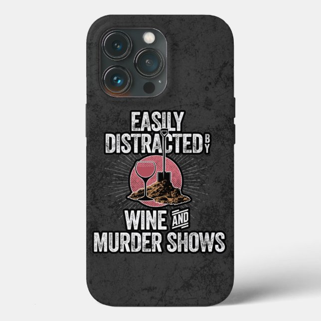 Easily Distracted by Wine and Murder Shows Case-Ma Case-Mate iPhone Case (Back)
