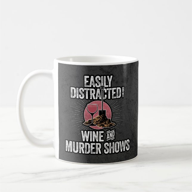 Easily Distracted by Wine and Murder Shows Coffee Mug (Left)