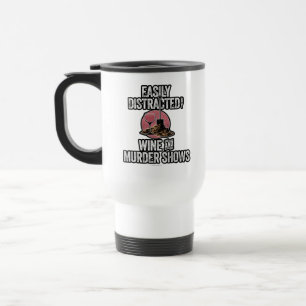 Easily Distracted by Wine and Murder Shows Travel Mug