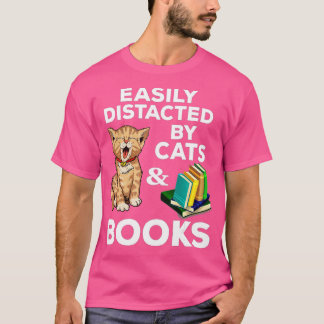 Easily Distracted Cats And Books Funny For Cat Lov T-Shirt