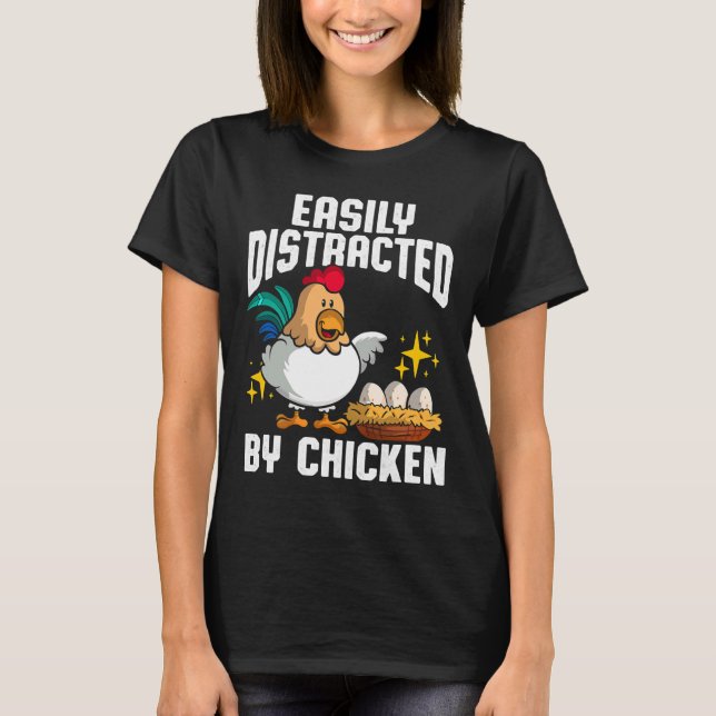 Easily Distracted Chicken   T-Shirt (Front)