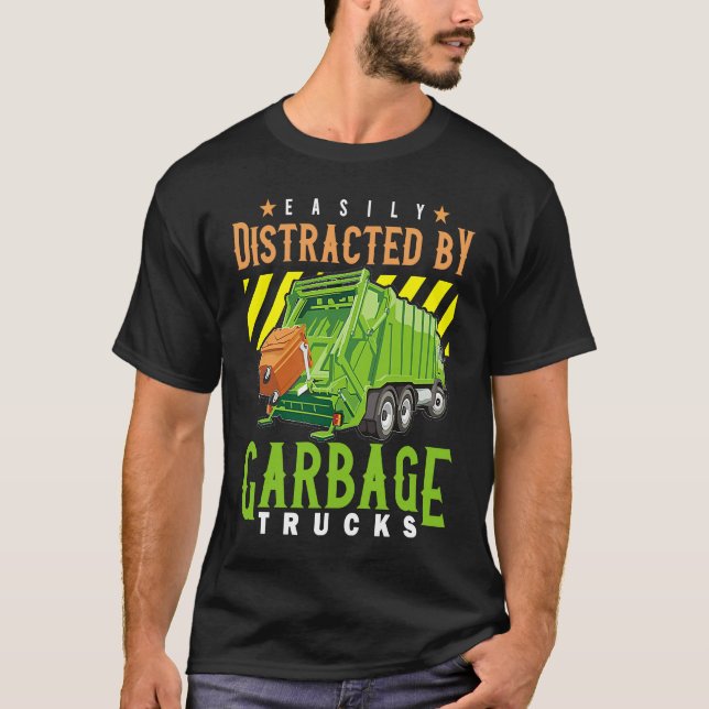 Easily distracted from rubbish trucks T-Shirt (Front)