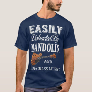 Easily Distracted Mandolin Orange Bluegrass Gift T-Shirt