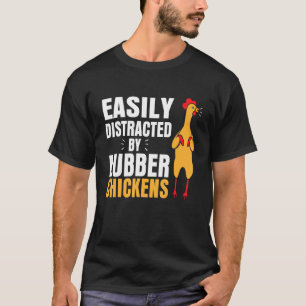 Easily Distracted Rubber Chicken Cool Bird T-Shirt