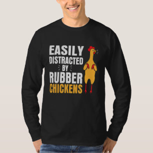 Easily Distracted Rubber Chicken Cool Bird T-Shirt