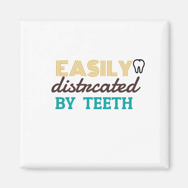 Easily distrcated by teeth magnet (Front)