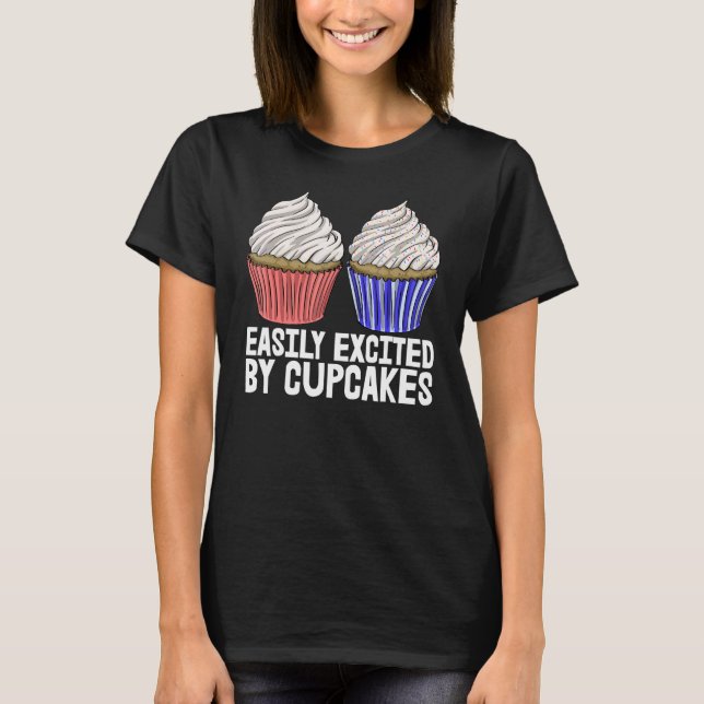 Easily Excited By The Cupcakes Men Baking Muffins  T-Shirt (Front)