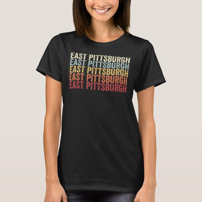 East Pittsburgh Pennsylvania East Pittsburgh PA Re T-Shirt (Front)