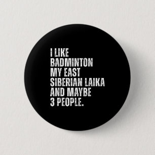 East Siberian Laika Dog Owner Badminton Lover Funn 6 Cm Round Badge