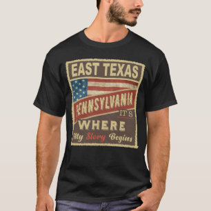 EAST TEXAS, PA It's where my Story begins T-Shirt