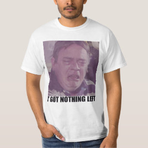 Eastenders I Got Nothing Left T-Shirt