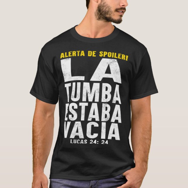 Easter Alerta De Spoiler La Tumba Estaba Vacia Chr T-Shirt (Front)