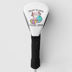 Easter Axolotl Ready To Find Alotl Eggs Hunt Boys  Golf Head Cover