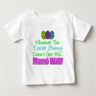 Easter Bunny Doesn't Mamo Will Baby T-Shirt