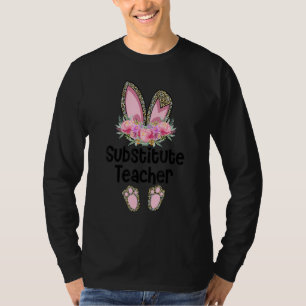 Easter Bunny Ear Teacher Leopard Substitute Teache T-Shirt