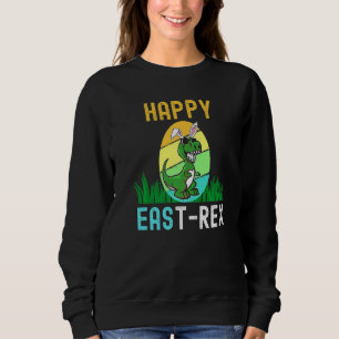 Easter Bunny East Rex Dinosaur Egg Happy Eastrawr Sweatshirt
