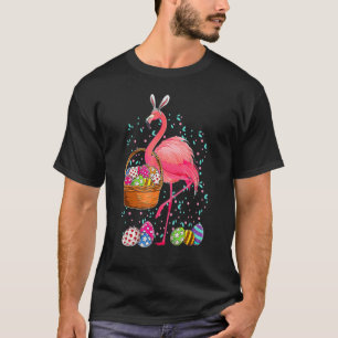 Easter Bunny Flamingo Bringing Eggs Basket Happy E T-Shirt