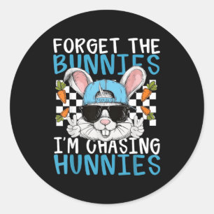 Easter bunny forget the bunnies chasing hunnies classic round sticker
