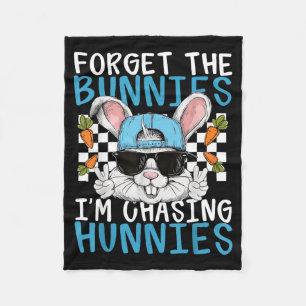 Easter bunny forget the bunnies chasing hunnies fleece blanket