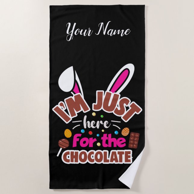 Easter Bunny I'm Just here for the Chocolate Beach Towel (Front)