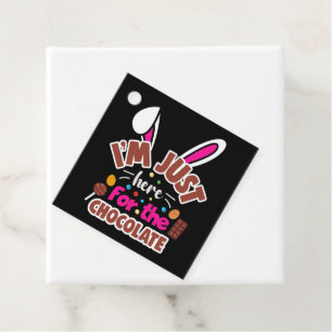 Easter Bunny I'm Just here for the Chocolate Favour Tags