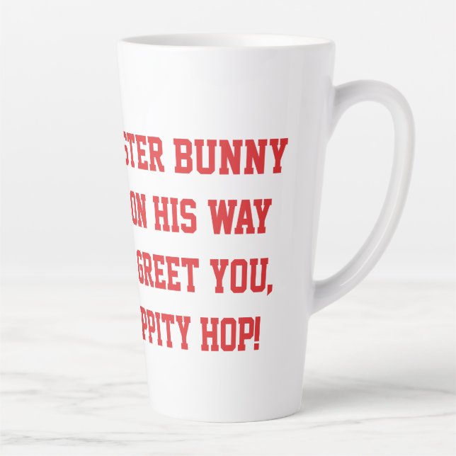 Easter Bunny Image Humor Text Latte Mug (Right)