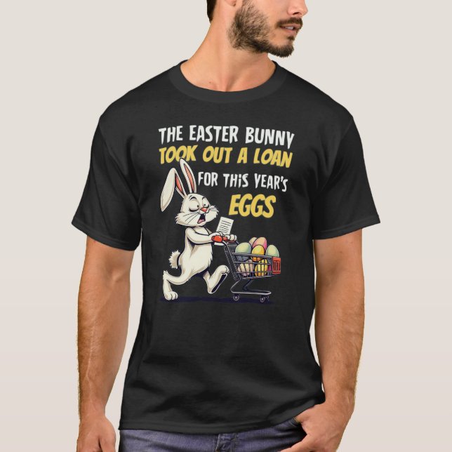 Easter Bunny Loan Funny T-Shirt (Front)