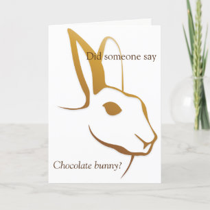 Easter Card-Did someone say Chocolate Bunny? Holiday Card