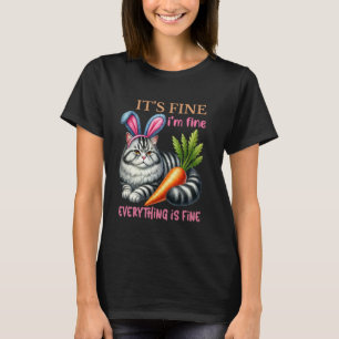 Easter Cat Bunny Its Fine I'm Fine Everythings Fin T-Shirt