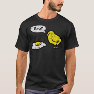 Easter Chick Fried Egg Bro Funny Men Women T-Shirt