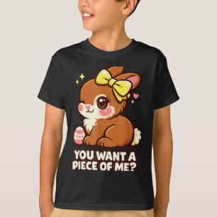Easter chocolate you want piece funny T-Shirt