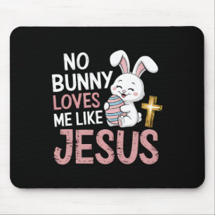 Easter Christian Religious No Bunny Loves Me Like Mouse Mat