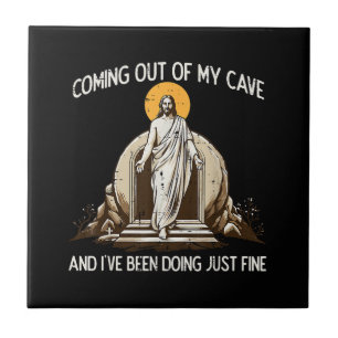 Easter Coming Out My Cave Jesus Tile