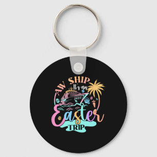 Easter Cruise Trip 2025 Squad Cruising Holiday Fam Key Ring