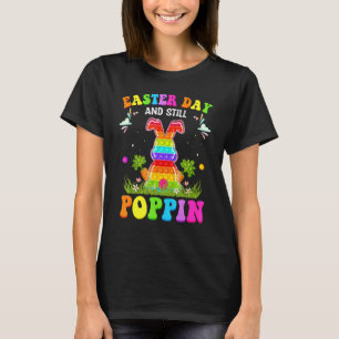Easter Day And Still Poppin Happy Easter Day Pop I T-Shirt