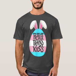 Easter Day Bunny Egg - LGBT Support, Protect Trans T-Shirt