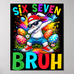 Easter Day Dabbing Bunny Rabbit Six Seven Bruh Mem Poster