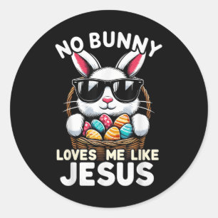 Easter Day No Bunny Loves Me Like Jesus Christian Classic Round Sticker