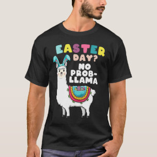 Easter Day No Prob LLama T  Alpaca Easter Day Girl T-Shirt