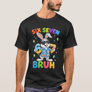 Easter Day Six Seven Bruh 67 Meme Egg Hunt He is R T-Shirt