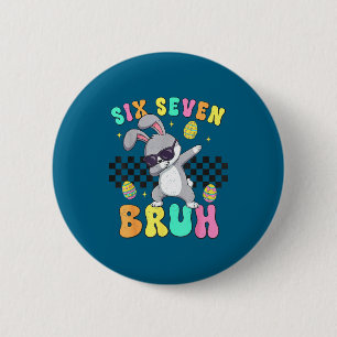 Easter day six seven bruh 6 7 meme dabbing bunny cm round badge