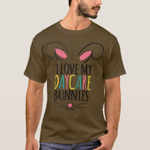 Easter Daycare Teacher Provider I Love My Daycare T-Shirt