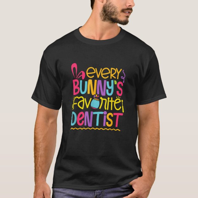 Easter Dentist Orthodontics Dental Student Dentist T-Shirt (Front)