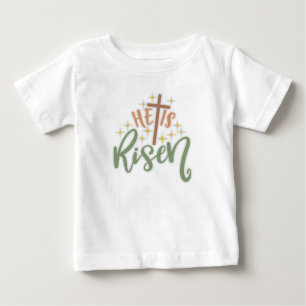 Easter Design He Is Risen Baby T-Shirt