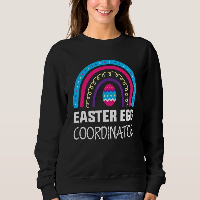 Easter Egg Coordinator Funny Men Women Kids Teens  Sweatshirt (Front)