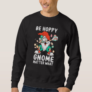 Easter Egg Gnome Bunny Rabbit Pun Be Hoppy Gnome M Sweatshirt